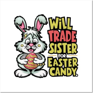 Will Trade Sister For Easter Candy Posters and Art